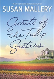 Secrets of the Tulip Sisters (Susan Mallery)