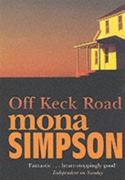 Off Keck Road (Mona Simpson)