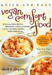 Quick and Easy Vegan Comfort Food (Alicia C. Simpson)