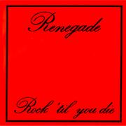 Renegade - Rock 'Til You Die