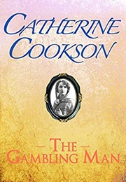 The Gambling Man (Catherine Cookson)