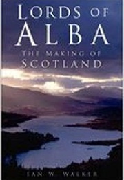 Lords of Alba (Ian W Walker)