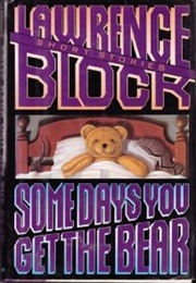 Some Days You Get the Bear: Stories (Lawrence Block)