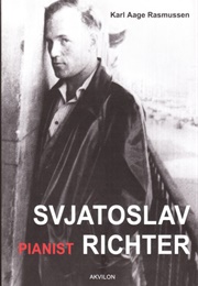 Sviatoslav Richter: Pianist (Karl Aage Rasmussen)