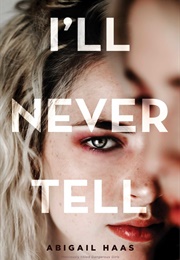 I&#39;ll Never Tell (Abigail Haas)