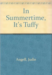 In Summertime It's Tuffy (Judie Angell)