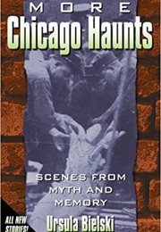 More Chicago Haunts (Ursula Bielski)