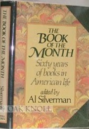 Book-Of-The-Month: Sixty Years of Books in American Life (Al Silverman, Ed.)