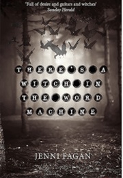 There's a Witch in the Word Machine (Jenni Fagan)