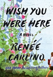 Wish You Were Here (Renée Carlino)