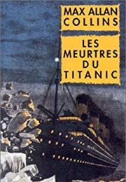 Les Meurtres Du Titanic (Max Allan Collins)