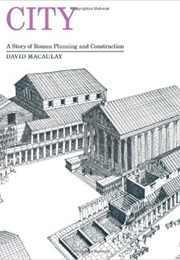 City:  a Story of Roman Planning and Construction (David Macaulay)