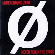 Underground Zerø -  Never Reach the Stars