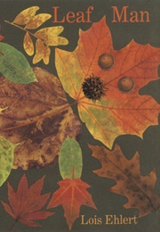 Leaf Man (Lois Ehlert)