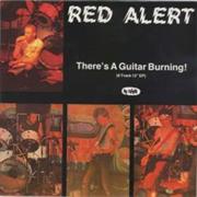 Red Alert - There's a Guitar Burning