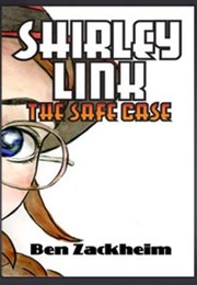 Shirley Link & the Safe Case (Ben Zackheim)