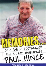 Memories of a Failed Footballer and a Crap Journalist (Paul Hince)