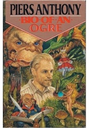 Bio of an Ogre (Piers Anthony)