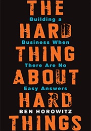 The Hard Thing About Hard Things (Ben Horowitz)