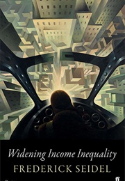 Widening Income Inequality (Frederick Seidel)