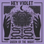 Queen of the Night - Hey Violet