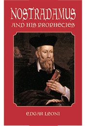 Nostradamus and His Prophecies (Edgar Leoni)