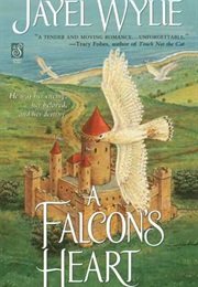 A Falcon's Heart (Jayel Wylie)