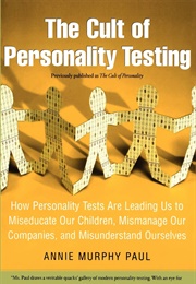 The Cult of Personality Testing (Annie Murphy Paul)