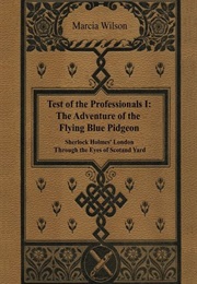 Test of the Professionals I:  the Adventures of the Flying Blue Pigeon (Marcia Wilson)