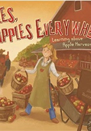 Apples, Apples Everywhere!: Learning About Apple Harvests (Robin Koontz)