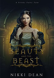 Beauty and the Beast (Frisky Fairy Tales Book 1) (Nikki Dean)