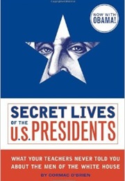 Secret Lives of the U.S. Presidents (Cormac O'Brien)