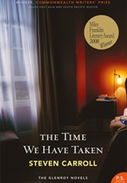 The Time We Have Taken (Steven Carroll)