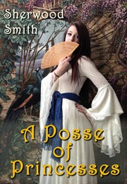 A Posse of Princesses (Sherwood Smith)