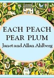 Each Peach Pear Plum (Janet and Allan Ahlberg)