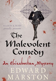 The Malevolent Comedy (Edward Marston)