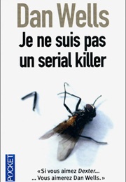Je Ne Suis Pas Un Serial Killer (Dan Wells)