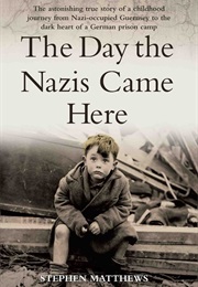 The Day the Nazis Came (Stephen Mathews)
