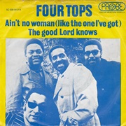 Ain't No Woman (Like the One I Got) - Four Tops