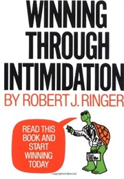 Winning Through Intimidation (Robert J. Ringer)