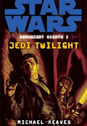 Star Wars: Coruscant Nights I - Jedi Twilight (Michael Reaves)