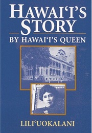 Hawai'i's Story by Hawai'i's Queen (Queen Lili'uokalani)