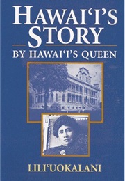 Hawai&#39;i&#39;s Story by Hawai&#39;i&#39;s Queen (Queen Lili&#39;uokalani)
