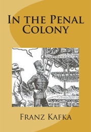 In the Penal Colony (Franz Kafka)