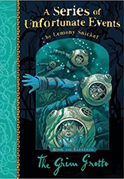 A Series of Unfortunate Events: The Grim Grotto (Lemony Snicket)