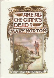 Are All the Giants Dead? (Mary Norton)