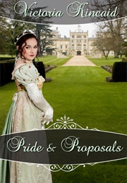 Pride and Proposals: A Pride and Prejudice Variation (Victoria Kincaid)