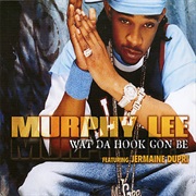 Wat Da Hook Gon Be - Murphy Lee