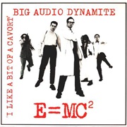 E=MC2 (Big Audio Dynamite)