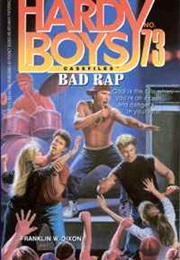 Bad Rap (Hardy Boys Casefile #73) (Franklin W. Dixon)